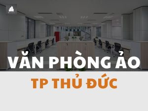 Văn phòng ảo Thành phố Thủ Đức -Vlook.vn